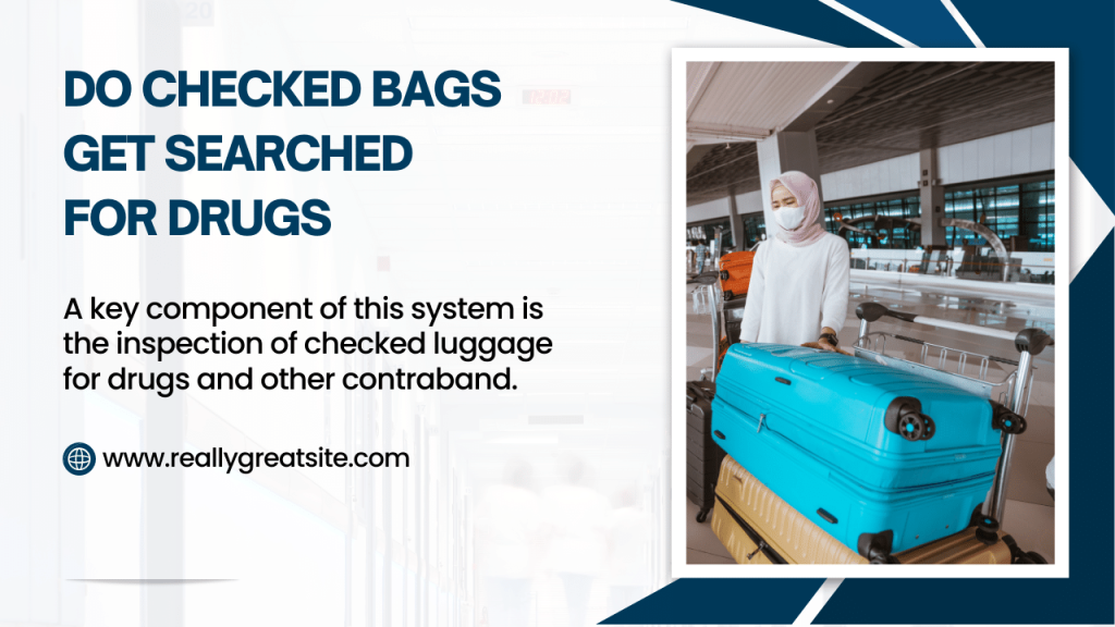 Do Checked Bags Get Searched for Drugs