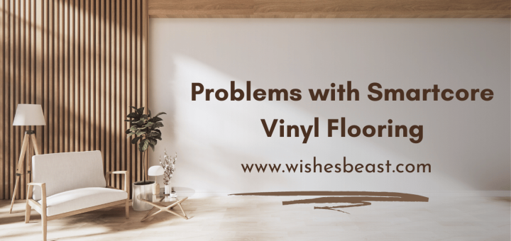 Problems with Smartcore Vinyl Flooring