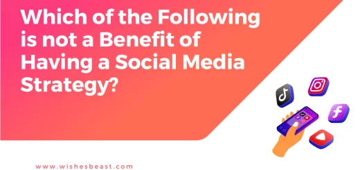 Which of the Following is not a Benefit of Having a Social Media Strategy