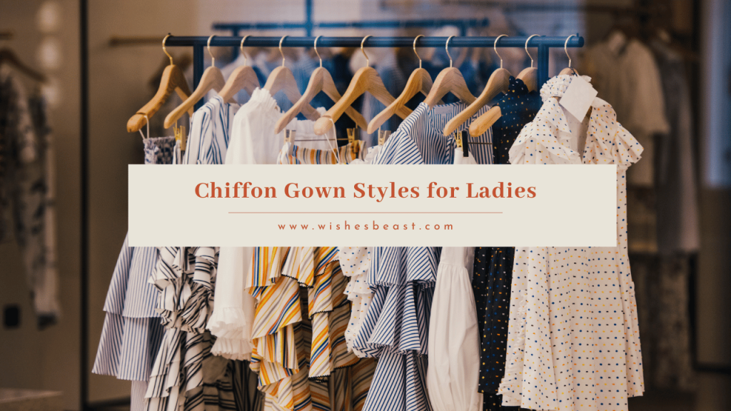 Chiffon Gown Styles for Ladies