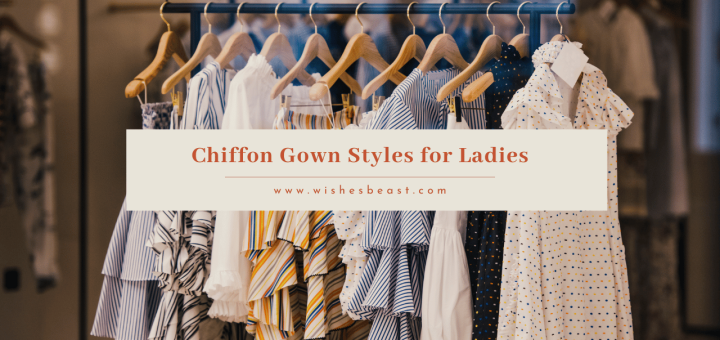 Chiffon Gown Styles for Ladies