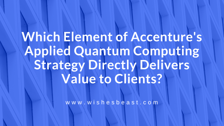 Which Element of Accenture's Applied Quantum Computing Strategy Directly Delivers Value to Clients