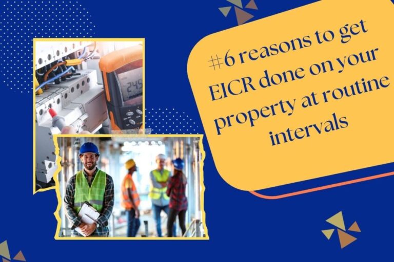 6 reasons to get EICR done on your property at routine intervals