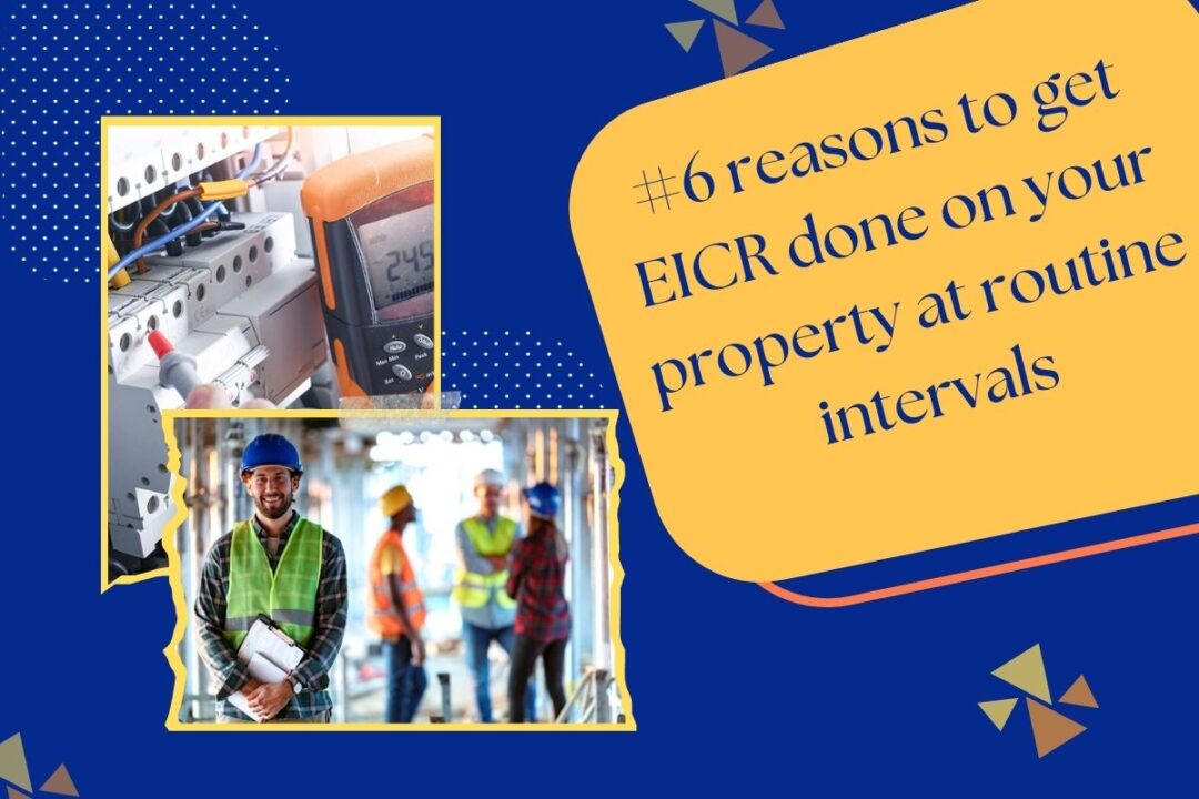 6 reasons to get EICR done on your property at routine intervals