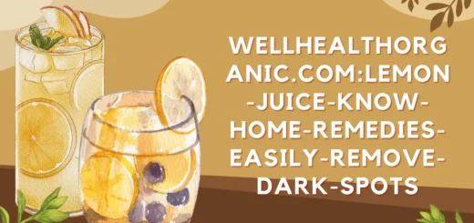 wellhealthorganic.com:Lemon-Juice-Know-Home-Remedies-Easily-Remove-Dark-Spots