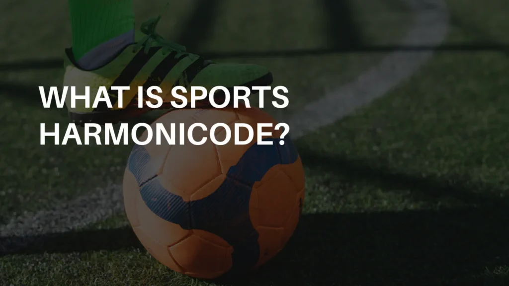 What Is Sports Harmonicode?
